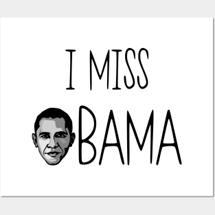 I Miss Obama, barack obama still my president Posters and Art